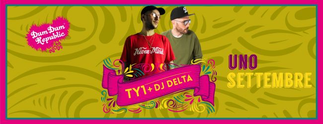 TY1 + Dj Delta al DumDum